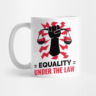 Equality Under The Law / Black Lives Matter / Equality For All Mug